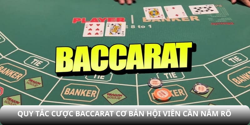 Quy tắc cược Baccarat đơn giản hội viên cần nắm vững