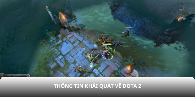 Thông tin khái quát về Dota 2