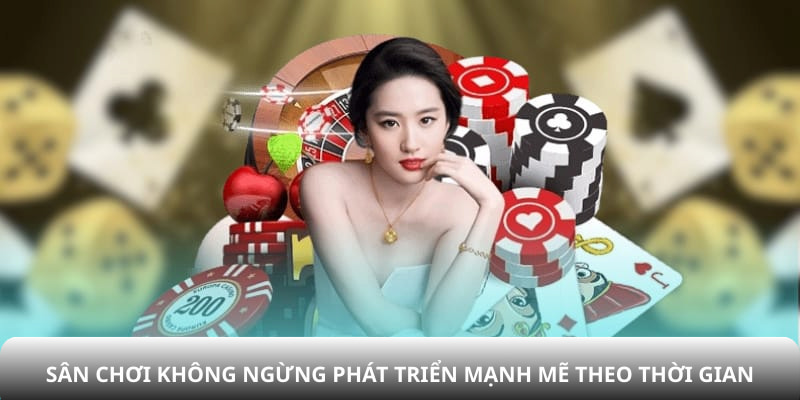 Sân chơi không ngừng phát triển mạnh mẽ theo thời gian