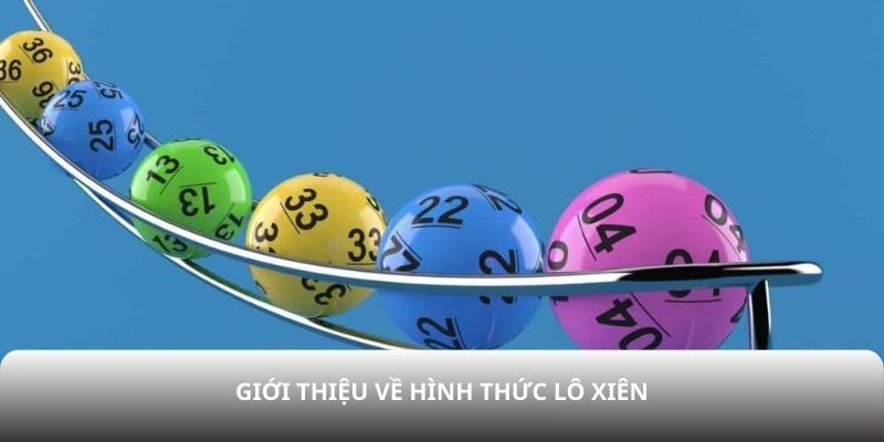 Giới thiệu về hình thức lô xiên