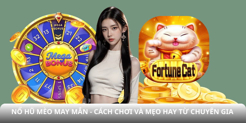 nổ hũ mèo may mắn