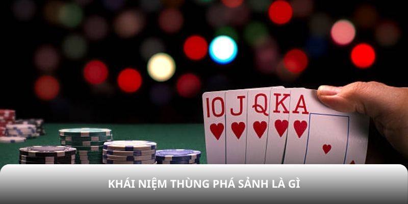Khái niệm thùng phá sảnh là gì